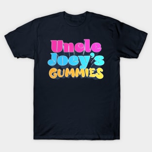 Uncle Joey's Gummies - JRE Joey Diaz Podcast Fan Quote T-Shirt